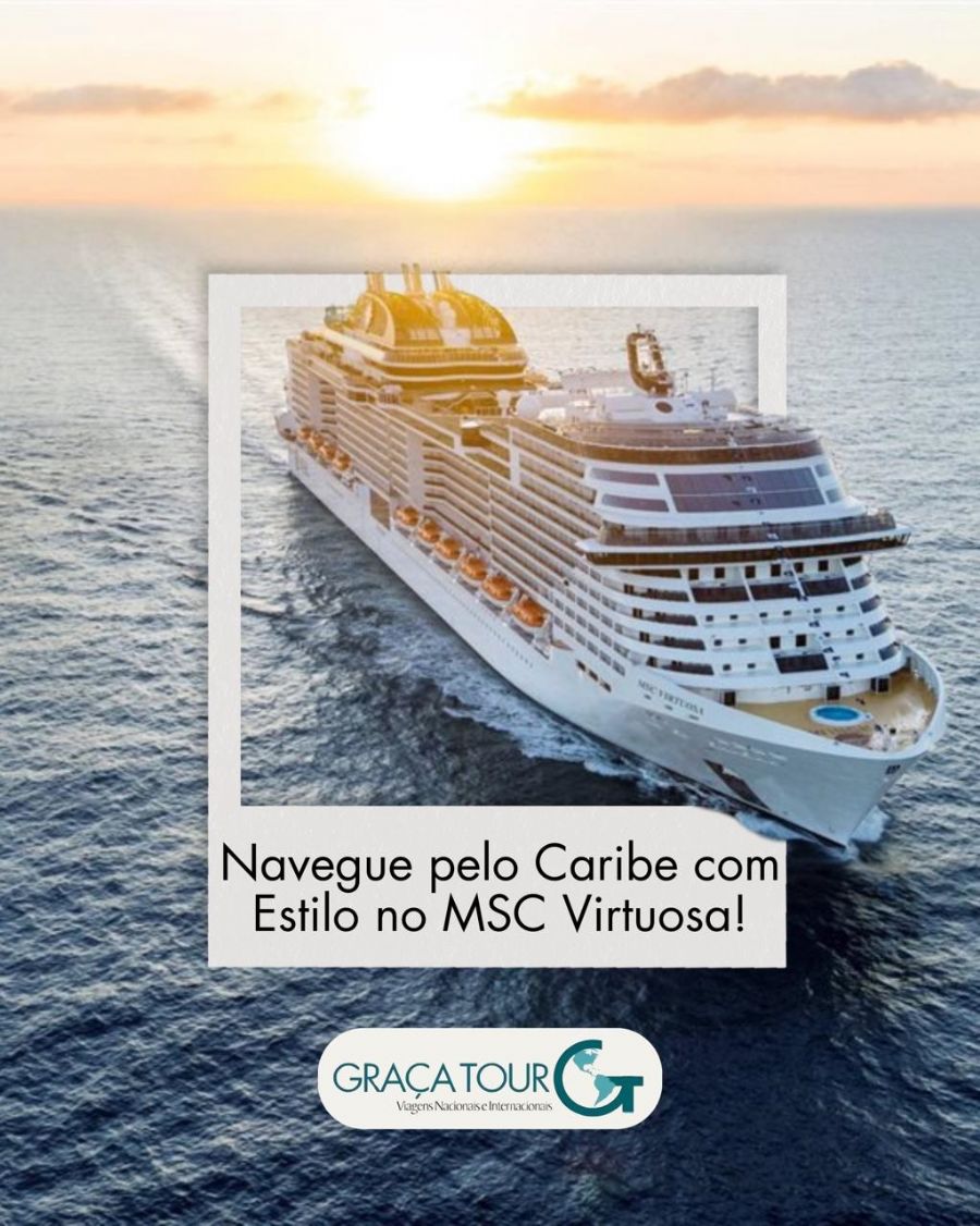 CRUZEIRO NO CARIBE NO MSC VIRTUOSA COM A GRAÇA TOUR